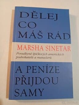 Dělej co máš rád a peníze přijdou samí