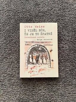 I viděl Bůh, že je to špatné - Otto Weiss