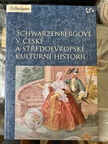 Schwarzenbergové v české a středoevropské kulturní historii