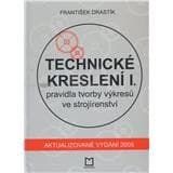 Technické kreslení I. - pravidla tvorby výkresů ve strojíre