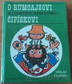 Václav Čtvrtek - O Rumcajsovi a loupežnickém synku Cipískovi