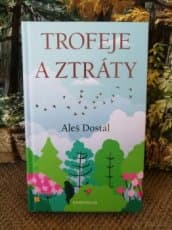 Trofeje a ztráty / Aleš Dostál
