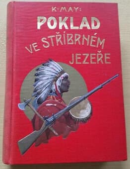 Poklad ve Stříbrném jezeře - Karel May, nakl.HYNEK (sháním)