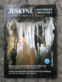 Jeskyně a historická důlní díla v jižních Čechách a na Šumav