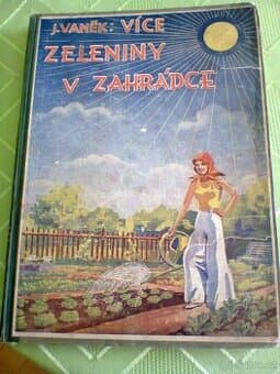 Josef Vaněk Více zeleniny v zahrádce