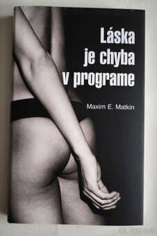 Láska je chyba v programe – Maxim E. Matkin