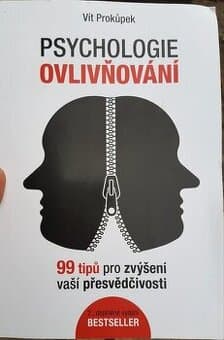 Psychologie ovlivňování-99 tipů pro zvýšení přesvědčivosti