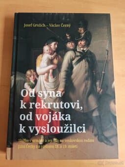 Od syna k rekrutovi, od vojáka k vysloužilci